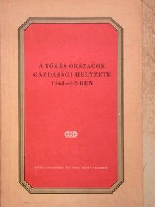 Bodó Lászlóné - A tőkés országok gazdasági helyzete 1961-62-ben [antikvár]