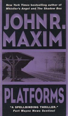 John R. Maxim - Platforms [antikvár]