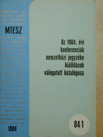 Az 1984. évi konferenciák nemzetközi jegyzéke, kiállítások válogatott katalógusa 84/1. [antikvár]