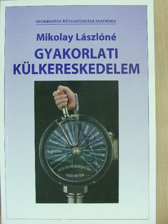 Bendigné dr. Csánky Hanna - Gyakorlati külkereskedelem [antikvár]