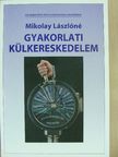 Bendigné dr. Csánky Hanna - Gyakorlati külkereskedelem [antikvár]