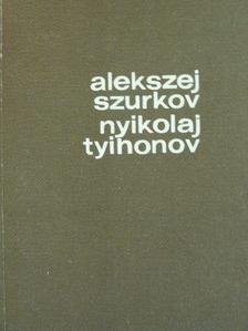 Alekszej Szurkov - Alekszej Szurkov/Nyikolaj Tyihonov [antikvár]