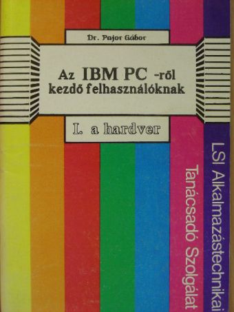 Dr. Pajor Gábor - Az IBM PC-ről kezdő felhasználóknak I. [antikvár]