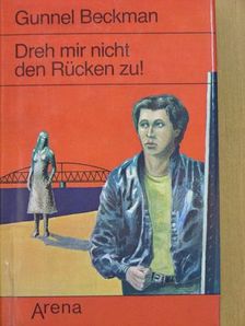 Gunnel Beckmann - Dreh mir nicht den Rücken zu! [antikvár]