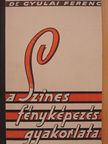 Dr. Gyulai Ferenc - A szinesfényképezés gyakorlata [antikvár]