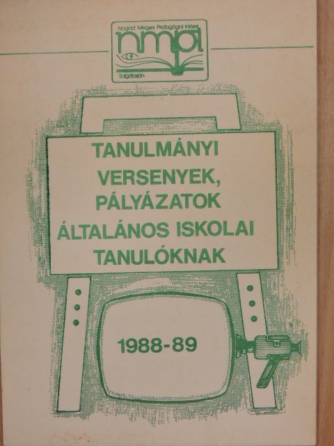 Tanulmányi versenyek, pályázatok általános iskolai tanulóknak 1988-89. [antikvár]