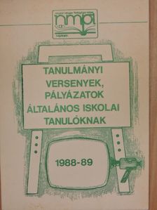 Tanulmányi versenyek, pályázatok általános iskolai tanulóknak 1988-89. [antikvár]