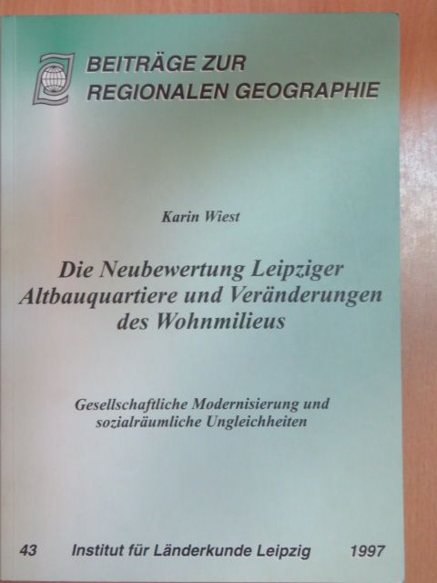 Karin Wiest - Die Neubewertung Leipziger Altbauquartiere und Veränderungen des Wohnmilieus [antikvár]