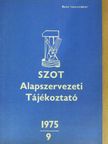SZOT Alapszervezeti Tájékoztató 1975/9. [antikvár]
