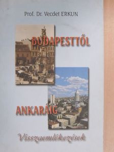 Prof. Dr. Vecdet Erkun - Budapesttől Ankaráig [antikvár]