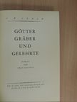 C. W. Ceram - Götter, Gräber und Gelehrte [antikvár]
