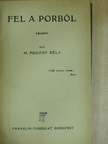 M. Pogány Béla - Fel a porból [antikvár]