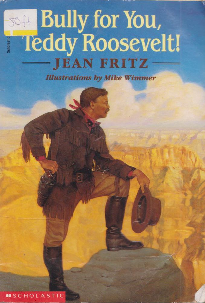Jean Fritz - Bully for You, Teddy Roosevelt! [antikvár]