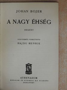 Johan Bojer - A nagy éhség [antikvár]