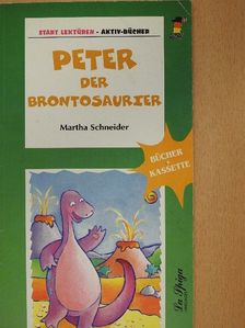 Martha Schneider - Peter der brontosaurier [antikvár]