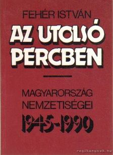 Fehér István - Az utolsó percben [antikvár]