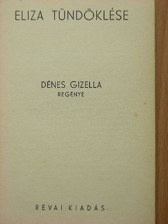 Dénes Gizella - Eliza tündöklése [antikvár]