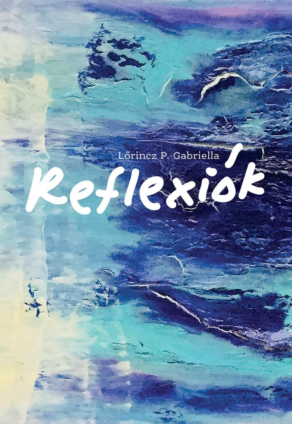 LŐRINCZ P. GABRIELLA - Reflexiók