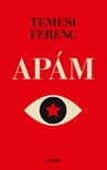 Temesi Ferenc - Apám [eKönyv: epub, mobi]