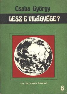 Csaba György - Lesz-e világvége? [antikvár]