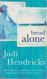 Hendricks, Judi - Bread Alone [antikvár]