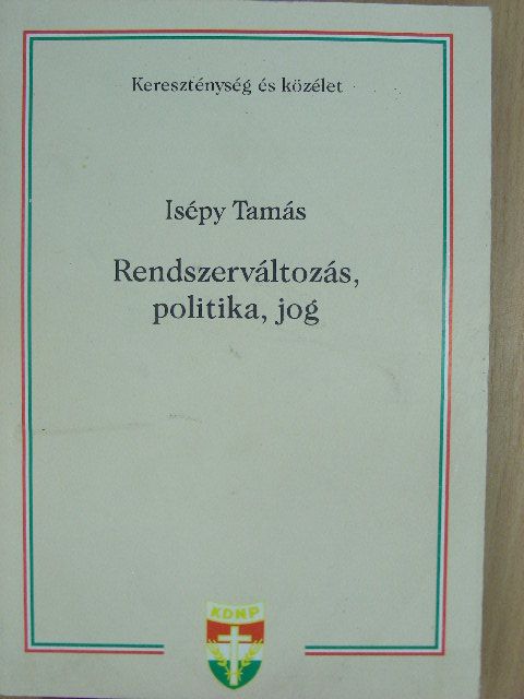 Isépy Tamás - Rendszerváltozás, politika, jog [antikvár]