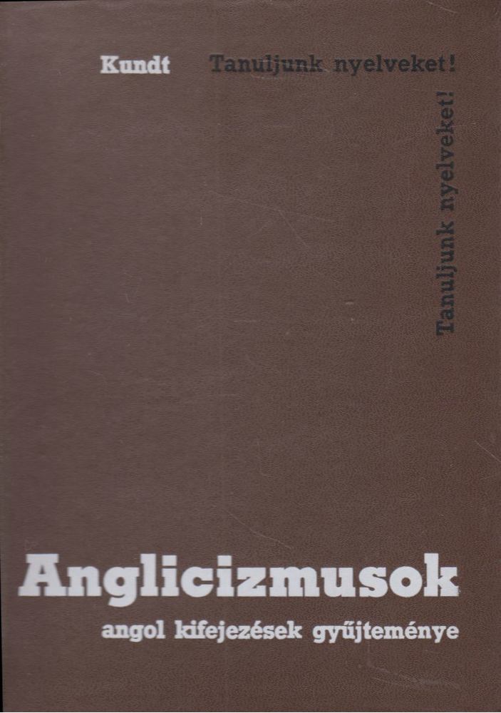 Kundt Ernő - Anglicizmusok [antikvár]