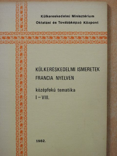 Dr. Berényi Pálné - Külkereskedelmi ismeretek francia nyelven I-VIII. [antikvár]