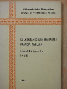 Dr. Berényi Pálné - Külkereskedelmi ismeretek francia nyelven I-VIII. [antikvár]