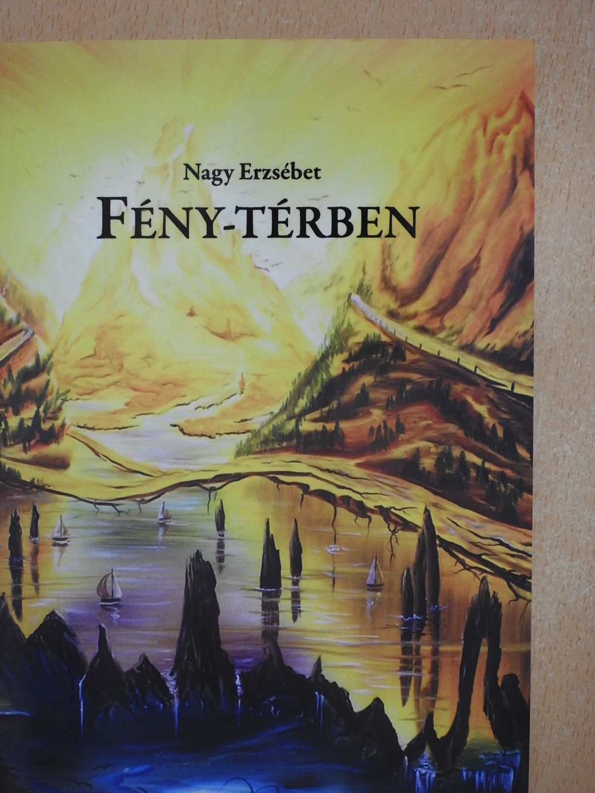 Nagy Erzsébet - Fény-térben (dedikált példány) [antikvár]