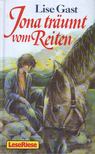 GAST, LISE - Jona träumt vom Reiten [antikvár]