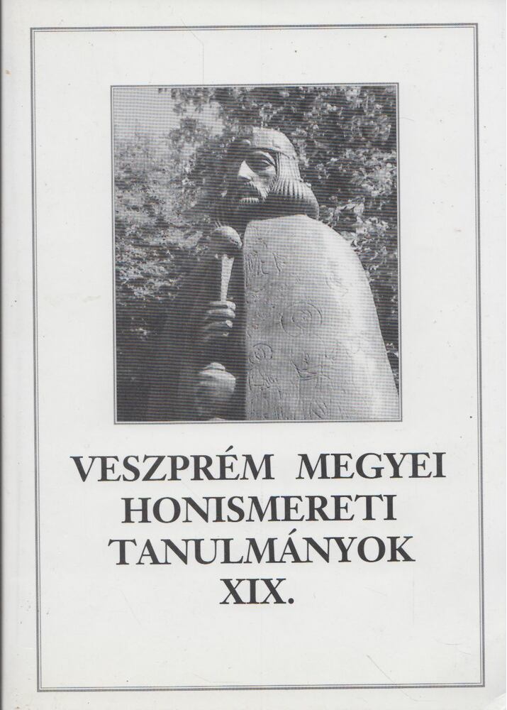 Tóth Dezső - Veszprém megyei honismereti tanulmányok XIX. [antikvár]