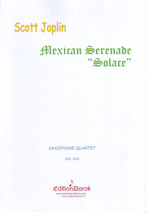 JOPLIN, SCOTT - MEXICAN SERENADE &quot;SOLACE&quot; FOR SAXOPHONE QUARTET (TERRY KENNY)