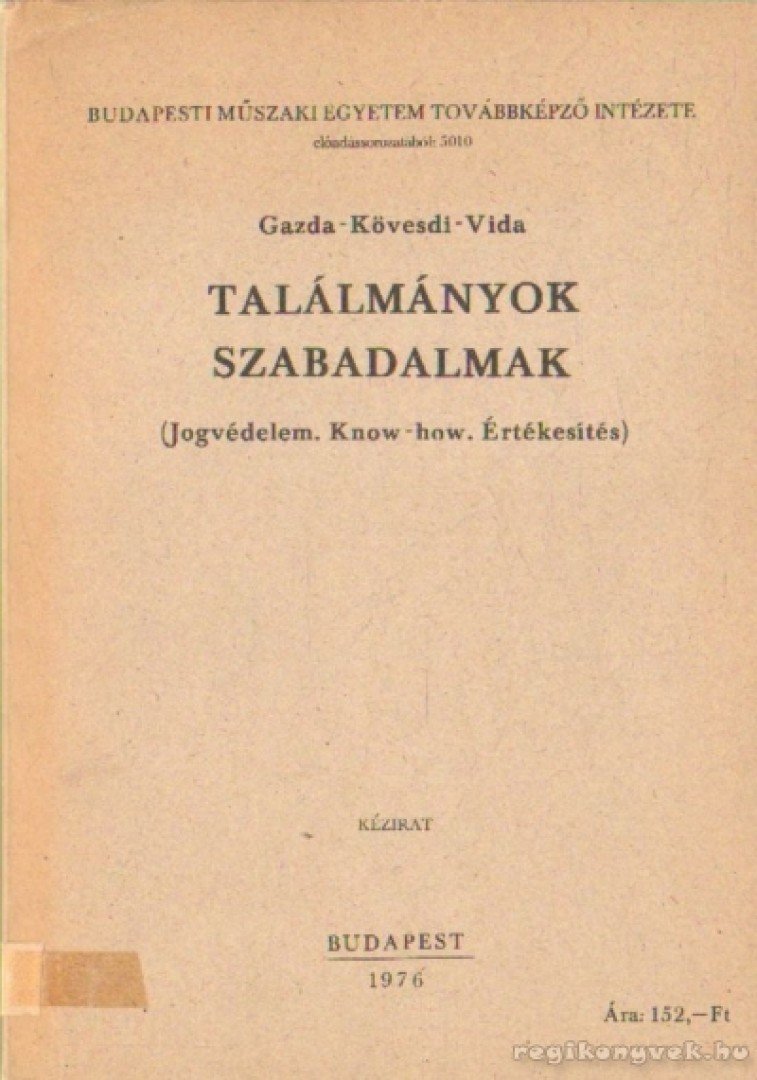 Vida Sándor, Kövesdi Dezső, id. Gazda István - Találmányok szabadalmak [antikvár]