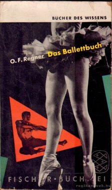 Regner, Otto Friedrich - Das Ballettbuch [antikvár]