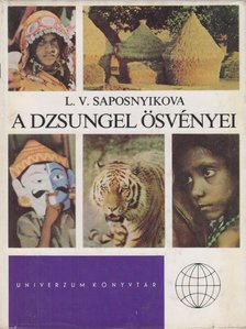 Saposnyikova, L. V. - A dzsungel ösvényei [antikvár]
