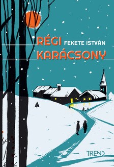 Fekete István - Régi karácsony [eKönyv: epub, mobi]