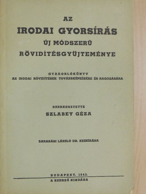 Dr. Barabási László - Az irodai gyorsírás új módszerű rövidítésgyűjteménye [antikvár]