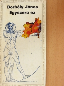 Borbély János - Egyszerű ez [antikvár]