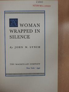 John W. Lynch - Woman Wrapped in Silence [antikvár]