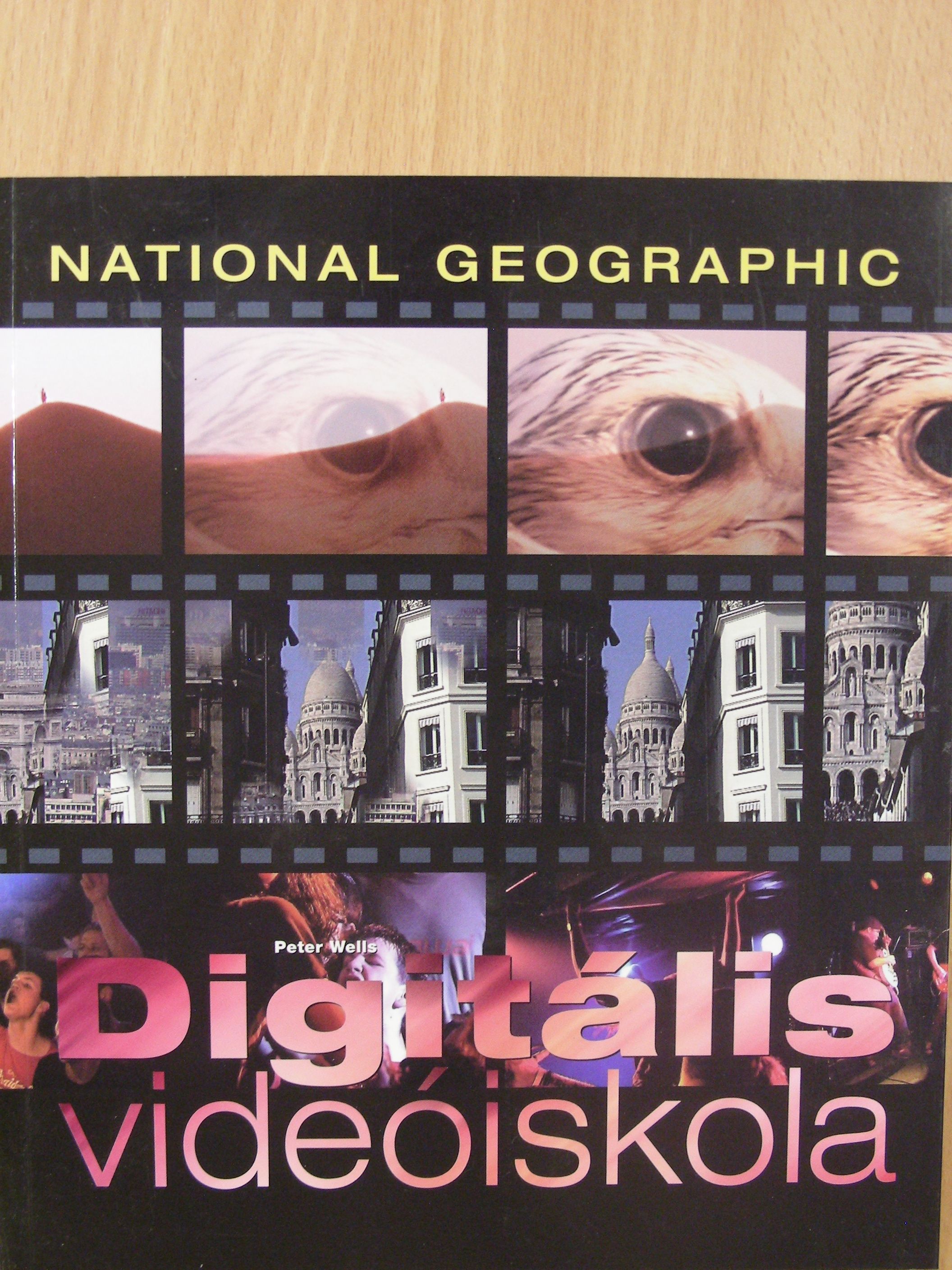 Peter Wells - Digitális videóiskola [antikvár]