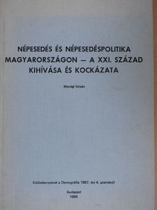 Monigl István - Népesedés és népesedéspolitika Magyarországon - a XXI. század kihívása és kockázata [antikvár]