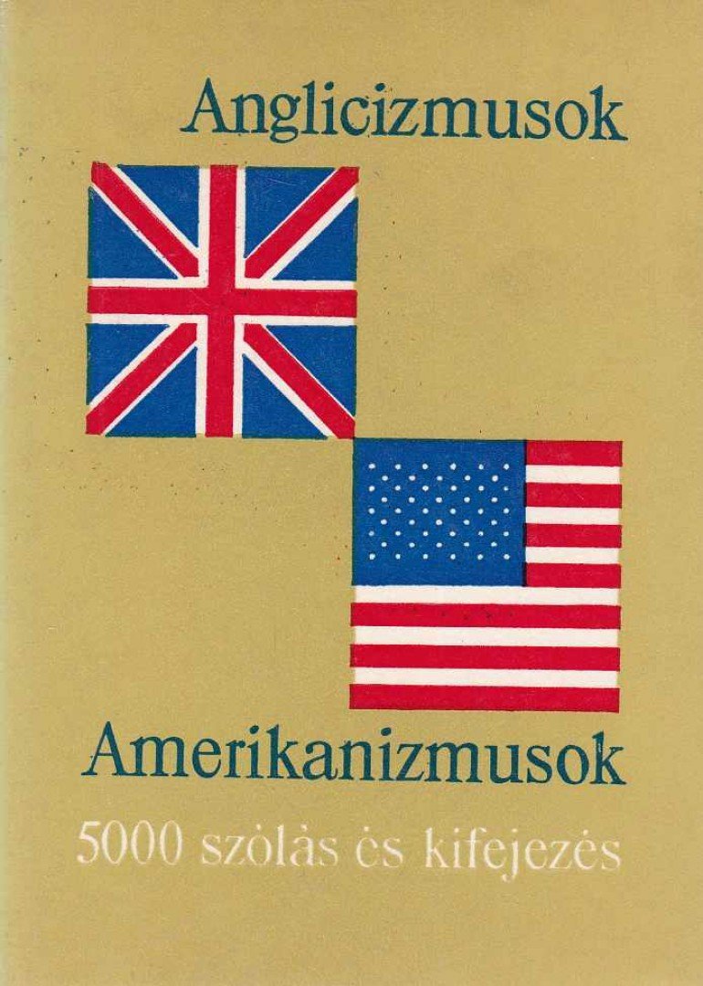 Magay Tamás, Mentlné Láng Ilona (szerk.) - Anglicizmusok - Amerikanizmusok [antikvár]