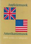 Magay Tamás, Mentlné Láng Ilona (szerk.) - Anglicizmusok - Amerikanizmusok [antikvár]