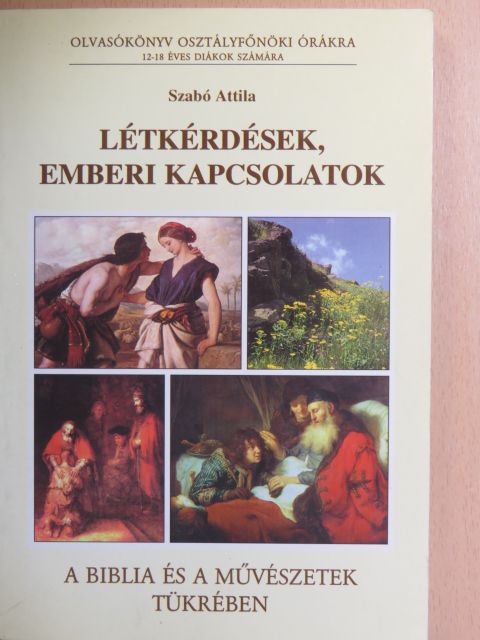 Dr. Dávid Orsolya - Létkérdések, emberi kapcsolatok a Biblia és a művészetek tükrében [antikvár]