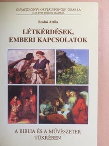 Dr. Dávid Orsolya - Létkérdések, emberi kapcsolatok a Biblia és a művészetek tükrében [antikvár]