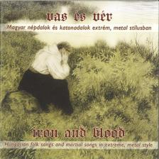 Vas és Vér - Magyar Népdalok, Katonadalok Metal Stílusban  CD
