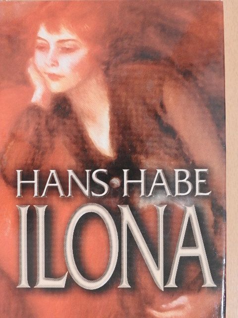 Hans Habe - Ilona [antikvár]