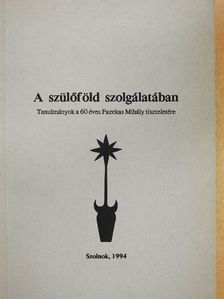 Kaposvári Gyöngyi - A szülőföld szolgálatában [antikvár]