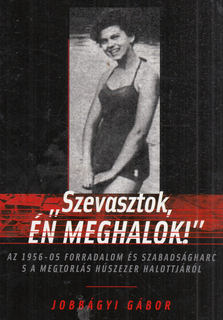 Jobbágyi Gábor - "Szevasztok, én meghalok!" [antikvár]